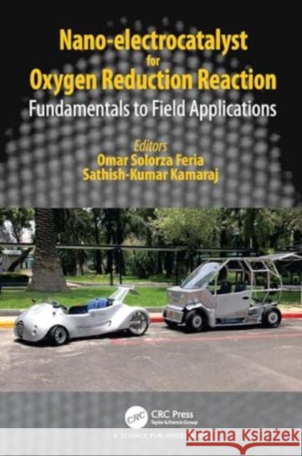 Nano-Electrocatalyst for Oxygen Reduction Reaction: Fundamentals to Field Applications Omar Solorza Feria Sathish-Kumar Kamaraj 9781032369730 CRC Press - książka