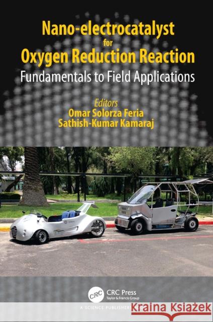 Nano-Electrocatalyst for Oxygen Reduction Reaction: Fundamentals to Field Applications Omar Solorza Feria Sathish-Kumar Kamaraj 9781032370187 CRC Press - książka