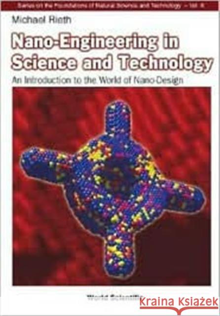Nano-Engineering in Science and Technology: An Introduction to the World of Nano-Design Rieth, Michael 9789812380746 WORLD SCIENTIFIC PUBLISHING CO PTE LTD - książka