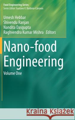 Nano-Food Engineering: Volume One Hebbar, Umesh 9783030445515 Springer - książka