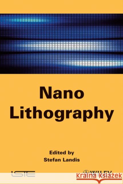 Nano Lithography Stefan Landis 9781848212114 Wiley-Iste - książka
