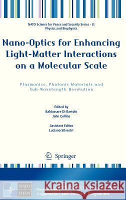 Nano-Optics for Enhancing Light-Matter Interactions on a Molecular Scale: Plasmonics, Photonic Materials and Sub-Wavelength Resolution Di Bartolo, Baldassare 9789400753129 Springer - książka