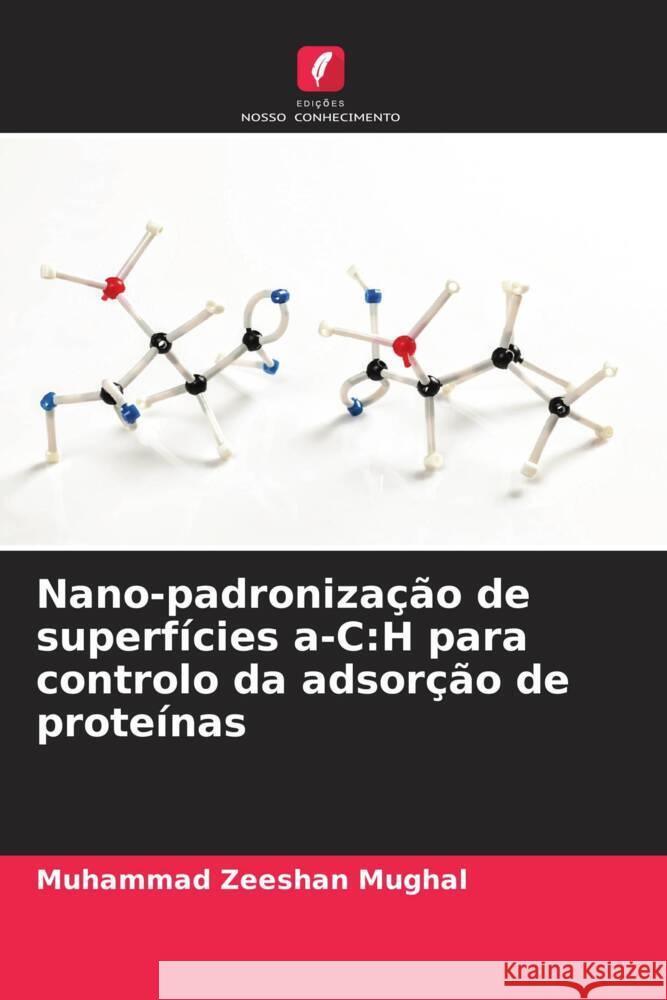 Nano-padronização de superfícies a-C:H para controlo da adsorção de proteínas Mughal, Muhammad Zeeshan 9786208198381 Edições Nosso Conhecimento - książka