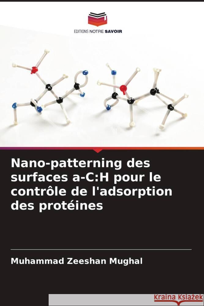 Nano-patterning des surfaces a-C:H pour le contrôle de l'adsorption des protéines Mughal, Muhammad Zeeshan 9786208198367 Editions Notre Savoir - książka