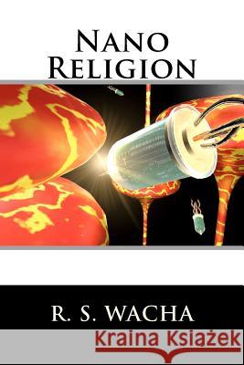Nano Religion R. S. Wacha 9781468149760 Createspace - książka