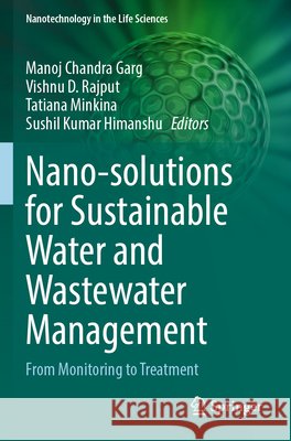 Nano-Solutions for Sustainable Water and Wastewater Management: From Monitoring to Treatment Manoj Chandra Garg Vishnu D. Rajput Tatiana Minkina 9783031827969 Springer - książka