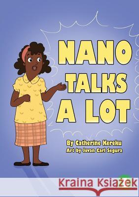 Nano Talks A Lot Catherine Kereku Jovan Carl Segura 9781925986037 Library for All - książka