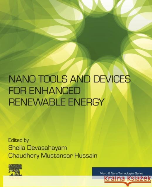 Nano Tools and Devices for Enhanced Renewable Energy Sheila Devasahaym Chaudhery Mustansar Hussain 9780128217092 Elsevier - książka