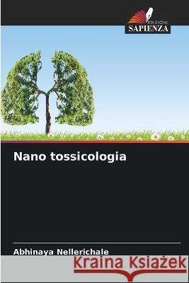 Nano tossicologia Abhinaya Nellerichale   9786205767924 Edizioni Sapienza - książka
