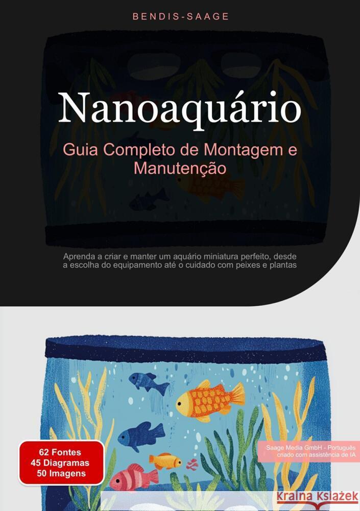 Nanoaquário: Guia Completo de Montagem e Manutenção Saage - Português, Bendis A. I. 9783384524515 Saage Books - książka