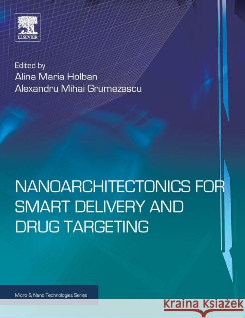 Nanoarchitectonics for Smart Delivery and Drug Targeting AlinaMaria Holban 9780323473477 Elsevier Science & Technology - książka