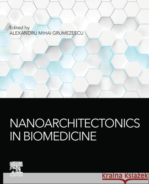 Nanoarchitectonics in Biomedicine Alexandru Mihai Grumezescu 9780128162002 William Andrew - książka