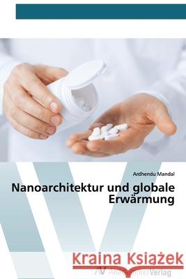 Nanoarchitektur und globale Erwärmung Ardhendu Mandal 9786200663726 AV Akademikerverlag - książka