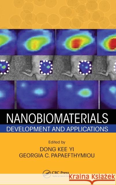 Nanobiomaterials: Development and Applications Yi, Dong 9781439876411 Advances in Materials Science and Engineering - książka