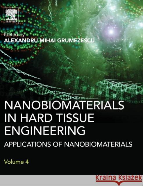 Nanobiomaterials in Hard Tissue Engineering: Applications of Nanobiomaterials Grumezescu, Alexandru   9780323428620 Elsevier Science - książka