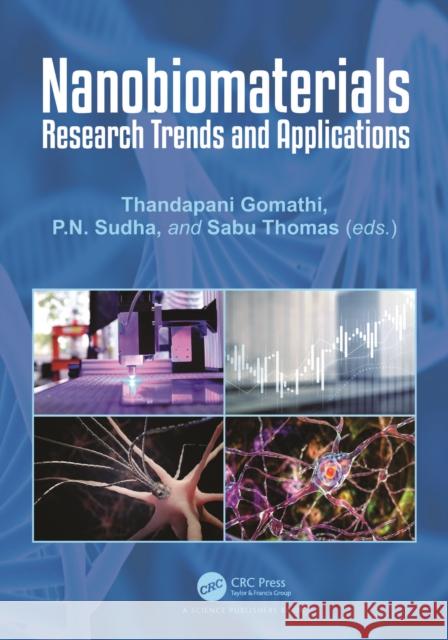 Nanobiomaterials: Research Trends and Applications Thandapani Gomathi P. N. Sudha Sabu Thomas 9781032480268 CRC Press - książka