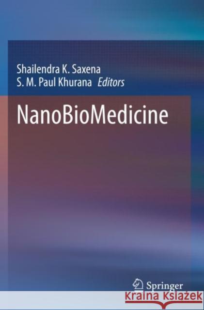 Nanobiomedicine Shailendra K. Saxena S. M. Paul Khurana 9789813299009 Springer - książka