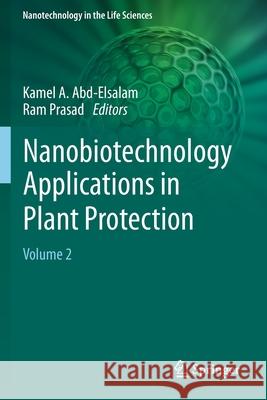 Nanobiotechnology Applications in Plant Protection: Volume 2 Kamel A. Abd-Elsalam Ram Prasad 9783030132989 Springer - książka