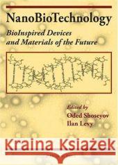 NanoBioTechnology: BioInspired Devices and Materials of the Future Shoseyov, Oded 9781588298942 Humana Press - książka