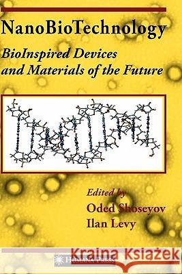 Nanobiotechnology: Bioinspired Devices and Materials of the Future Shoseyov, Oded 9781617378300 Springer - książka