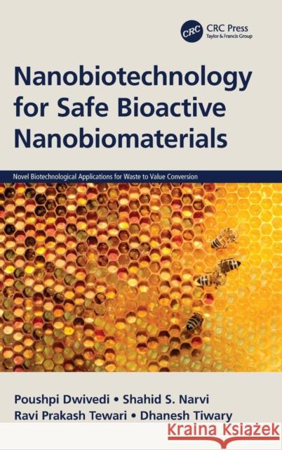 Nanobiotechnology for Safe Bioactive Nanobiomaterials Poushpi Dwivedi Shahid S. Narvi Ravi Prakash Tewari 9781032108452 CRC Press - książka