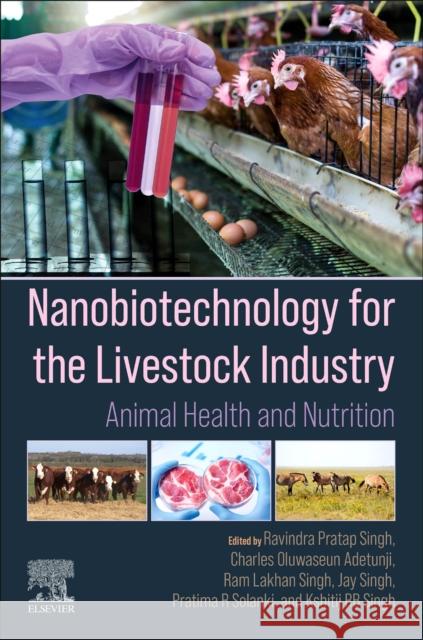 Nanobiotechnology for the Livestock Industry: Animal Health and Nutrition Pratap Singh, Ravindra 9780323983877 Elsevier - Health Sciences Division - książka