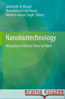 Nanobiotechnology: Mitigation of Abiotic Stress in Plants Al-Khayri, Jameel M. 9783030736088 Springer International Publishing - książka