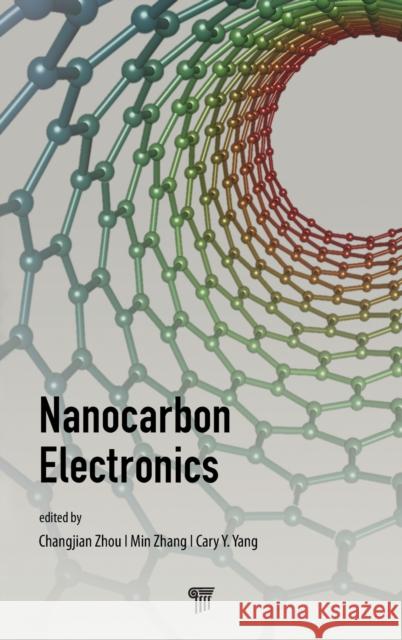 Nanocarbon Electronics Cary Y. Yang Changjian Zhou Min Zhang 9789814877114 Jenny Stanford Publishing - książka