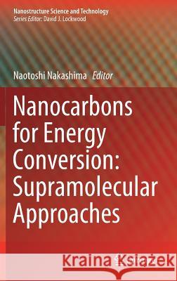 Nanocarbons for Energy Conversion: Supramolecular Approaches Naotoshi Nakashima 9783319929156 Springer - książka