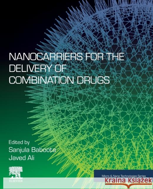 Nanocarriers for the Delivery of Combination Drugs Sanjula Baboota Javed Ali 9780128207796 Elsevier - książka