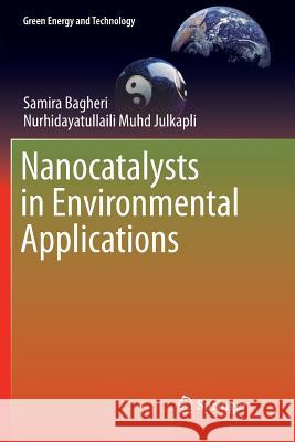 Nanocatalysts in Environmental Applications Samira Bagheri Nurhidayatullaili Muh 9783319888002 Springer - książka