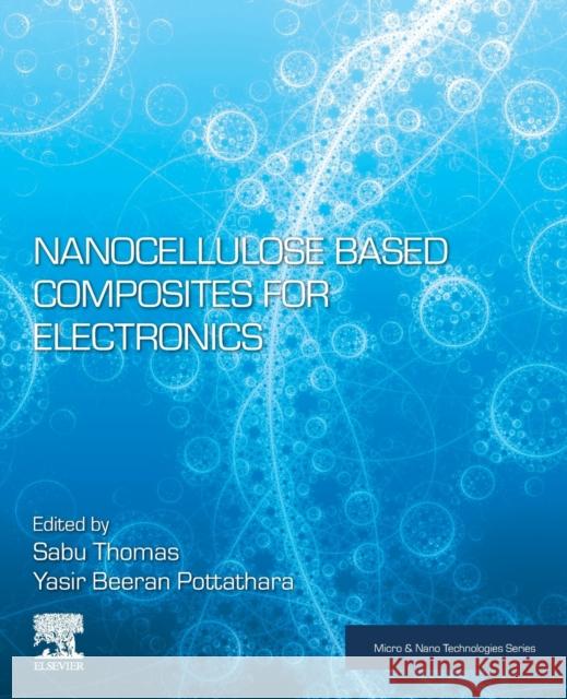 Nanocellulose Based Composites for Electronics Sabu Thomas Yasir Beera 9780128223505 Elsevier - książka