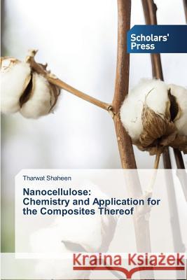 Nanocellulose: Chemistry and Application for the Composites Thereof Shaheen Tharwat 9783639707755 Scholars' Press - książka