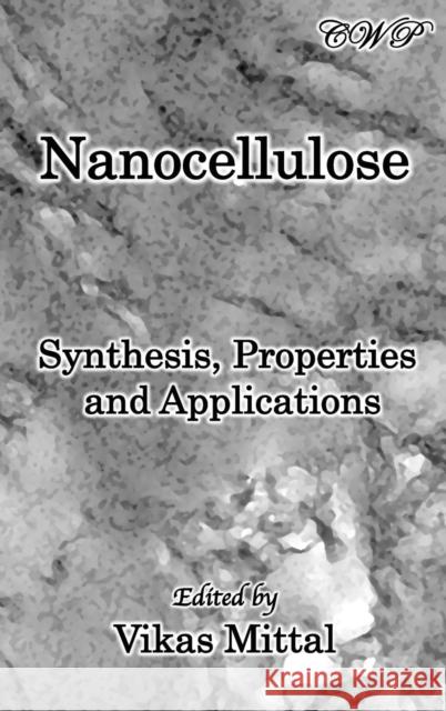 Nanocellulose: Synthesis, Properties and Applications Vikas Mittal 9781925823493 Central West Publishing - książka