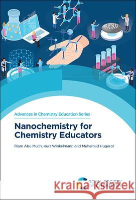 Nanochemistry for Chemistry Educators Riam Abu Much 9781788018869 Royal Society of Chemistry - książka