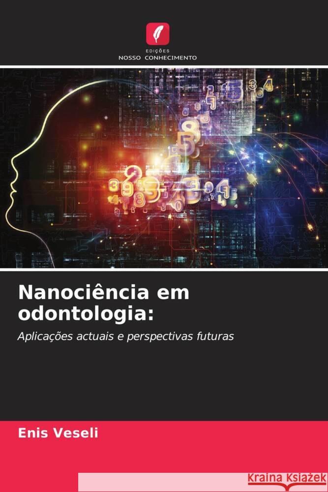Nanociência em odontologia: Veseli, Enis 9786207127399 Edições Nosso Conhecimento - książka