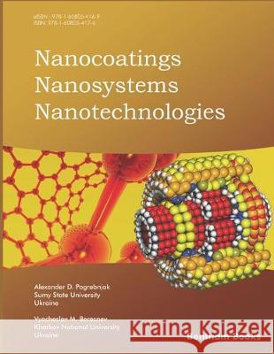 Nanocoatings Nanosystems Nanotechnologies Vyacheslav M. Beresnev Alexander D. Pogrebnjak 9781608054176 Bentham Science Publishers - książka