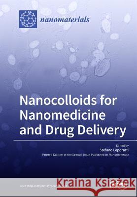 Nanocolloids for Nanomedicine and Drug Delivery Stefano Leporatti 9783038974277 Mdpi AG - książka