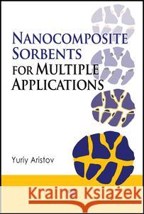 Nanocomposite Sorbents for Multiple Applications Yuriy Aristov 9789814267502 Pan Stanford Publishing - książka