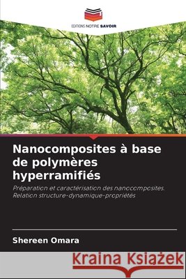 Nanocomposites à base de polymères hyperramifiés Omara, Shereen 9786208983666 Editions Notre Savoir - książka