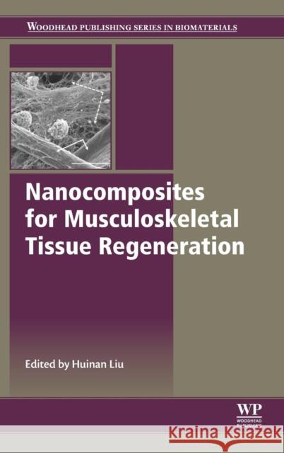 Nanocomposites for Musculoskeletal Tissue Regeneration Liu, Huinan   9781782424529 Elsevier Science - książka