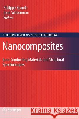 Nanocomposites: Ionic Conducting Materials and Structural Spectroscopies Knauth, Philippe 9781441941169 Springer - książka