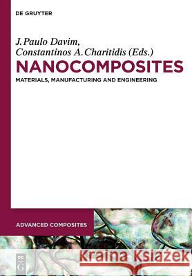 Nanocomposites: Materials, Manufacturing and Engineering Davim, J. Paulo 9783110266443 Walter de Gruyter - książka