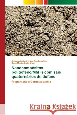 Nanocompósitos politiofeno/MMTs com sais quaternários de tiofeno de Castro Macêdo Fonsêca, Juliana 9786202171724 Novas Edicioes Academicas - książka