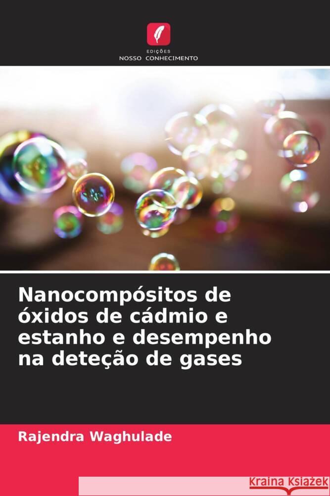 Nanocomp?sitos de ?xidos de c?dmio e estanho e desempenho na dete??o de gases Rajendra Waghulade 9786206844907 Edicoes Nosso Conhecimento - książka