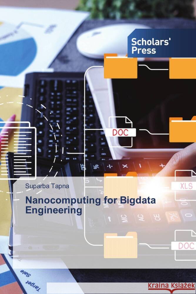 Nanocomputing for Bigdata Engineering Suparba Tapna 9786206773672 Scholars' Press - książka