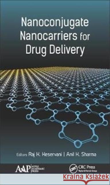 Nanoconjugate Nanocarriers for Drug Delivery Raj K. Keservani Anil K. Sharma 9781771886772 Apple Academic Press - książka