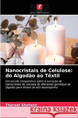 Nanocristais de Celulose: do Algodão ao Têxtil Tharwat Shaheen 9786203331516 Edicoes Nosso Conhecimento - książka