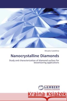 Nanocrystalline Diamonds Castellino, Micaela 9783846530948 LAP Lambert Academic Publishing - książka