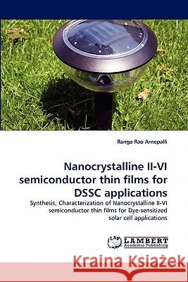 Nanocrystalline II-VI Semiconductor Thin Films for Dssc Applications  9783838393780 LAP Lambert Academic Publishing AG & Co KG - książka
